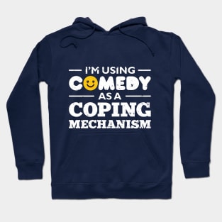 Comedy As Coping Mechanism Hoodie